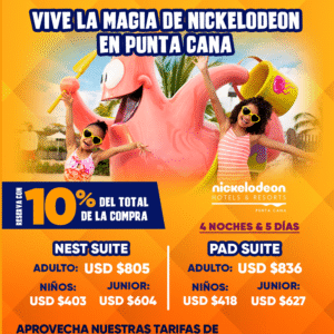 VIVE LA MAGIA DE NICKELODEON EN PUNTA CANA  4 NOCHES 5 DíAS DEL 14 AL 18 DE SEPTIEMBRE  APROVECHA AHORA COMPRA HASTA EL 31 DE JULIO